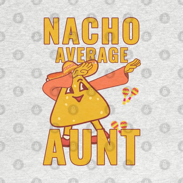 Nacho Average Aunt by Kishu